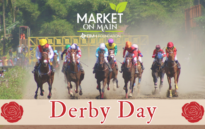 Photo of horse race in progress with jockeys riding with colorful silks, overlaid with text “Market on Main – BMH Foundation” and “Derby Day,” with red rose graphics.