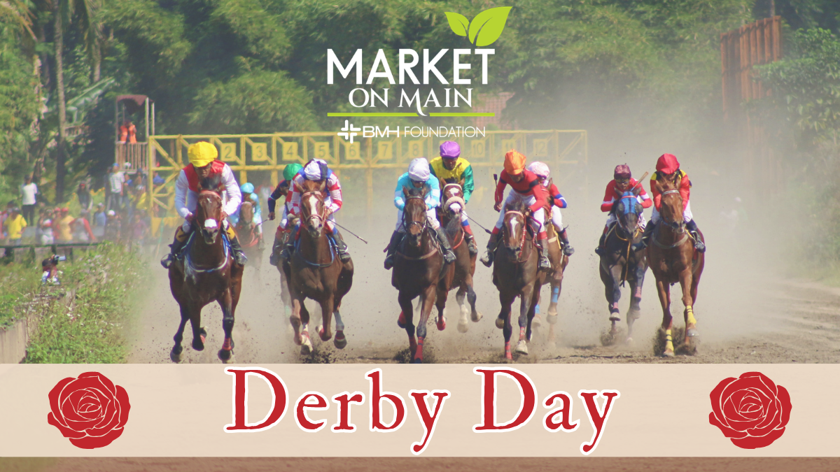 Photo of horse race in progress with jockeys riding with colorful silks, overlaid with text “Market on Main – BMH Foundation” and “Derby Day,” with red rose graphics.