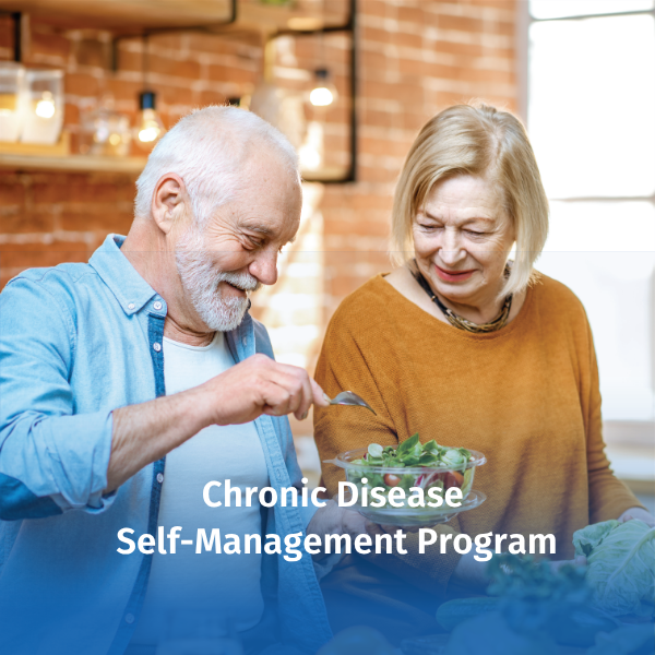 An older couple prepares a fresh salad in a home kitchen, illustrating healthy lifestyle habits that support chronic disease management. Text overlay reads “Chronic Disease Self-Management Program.”